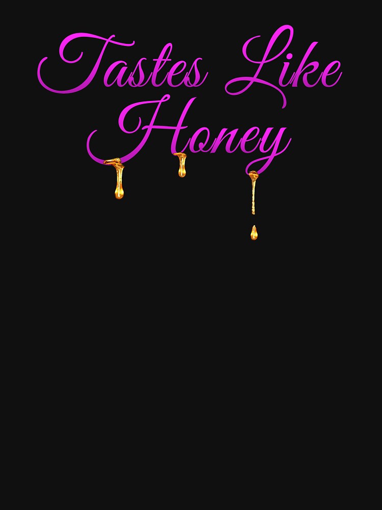 'Tastes Like Honey' Girly Tee by mikepil
