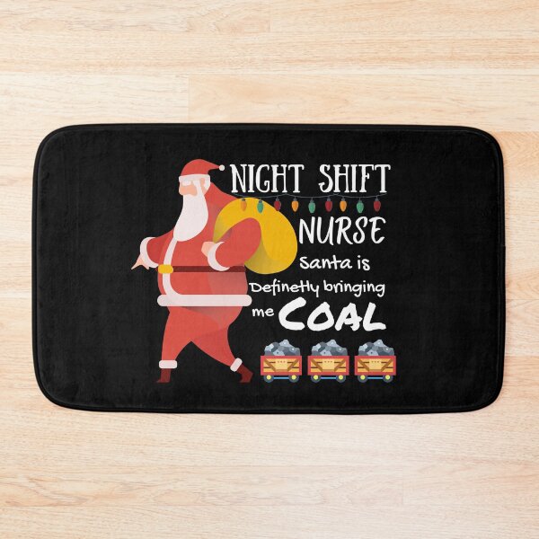 Item preview, Night shift nurse, santa is definetly bringing me coal designed and sold by Breanna Frettoloso.