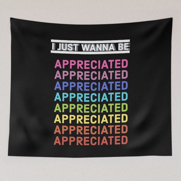 Item preview, I JUST WANNA BE APPRECIATED  designed and sold by Erick  Tezó.