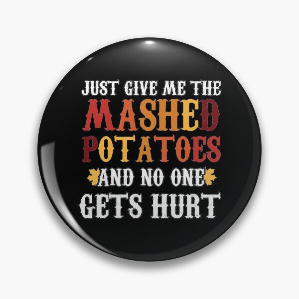 Item preview, Just Give Me The Mashed Potatoes xmas gifts designed and sold by tinypurpleland.
