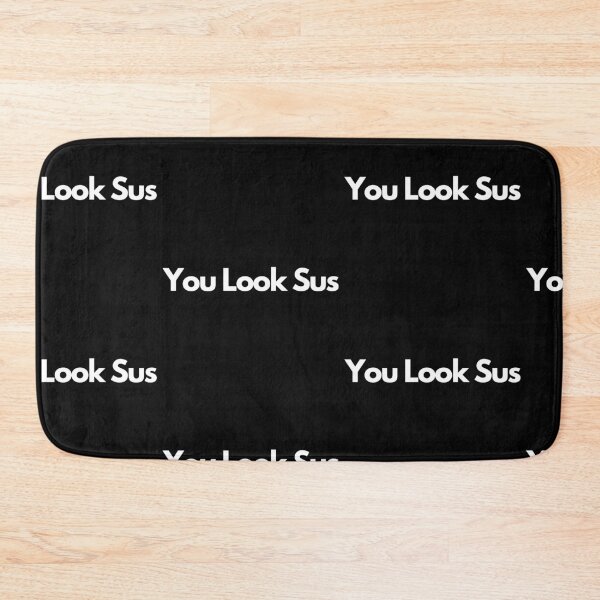Item preview, You Look Sus designed and sold by Imaginative Expressions⭐️ ⭐️ ⭐️ ⭐️ ⭐️.