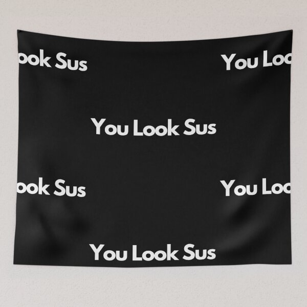 Item preview, You Look Sus designed and sold by Imaginative Expressions⭐️ ⭐️ ⭐️ ⭐️ ⭐️.