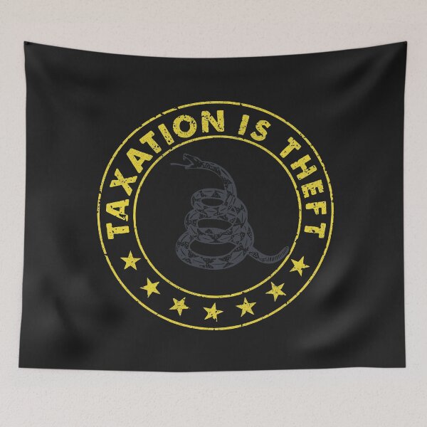 Item preview, Taxation is theft - Libertarian - libertario designed and sold by LibertarianSt.