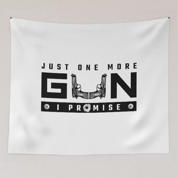 Item preview, Just One More Gun I Promise designed and sold by RaRa-Design.