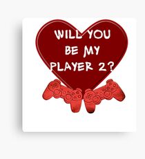 Will you be my player 2? Canvas Print