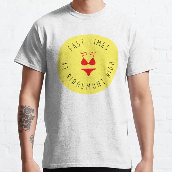 fast times at ridgemont high t shirts