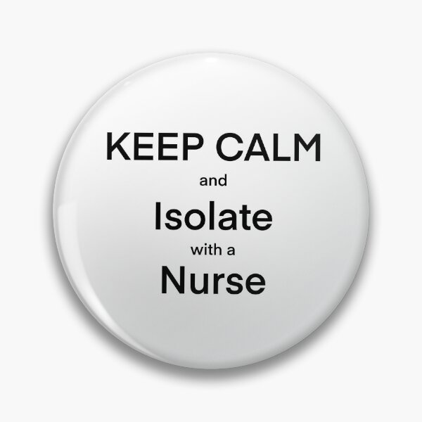 Item preview, Keep calm and isolate with a nurse designed and sold by Biddy Dev.