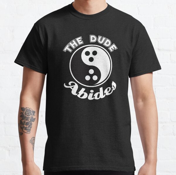 The Dude Abides Classic T-Shirt