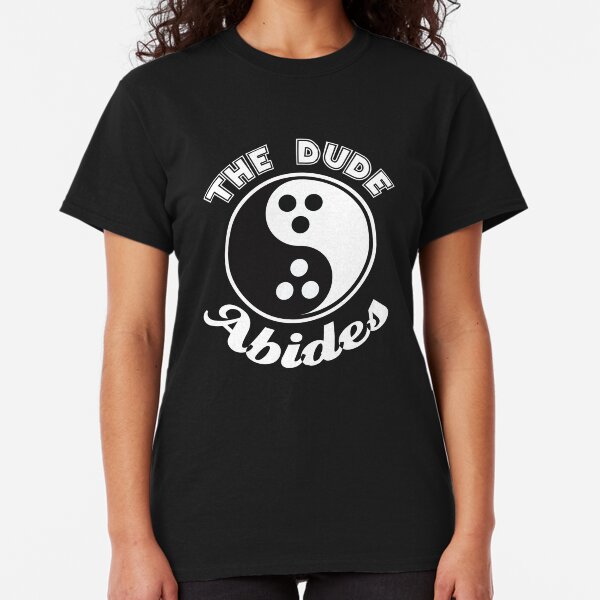 The Dude Abides Classic T-Shirt
