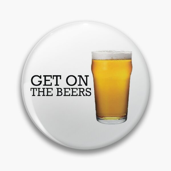 Item preview, Get on the Beers - Glass designed and sold by Gooderestx4.