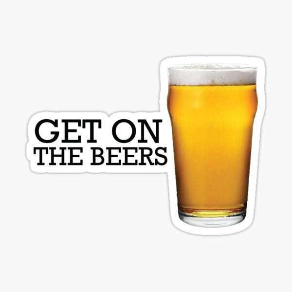Item preview, Get on the Beers - Glass designed and sold by Gooderestx4.