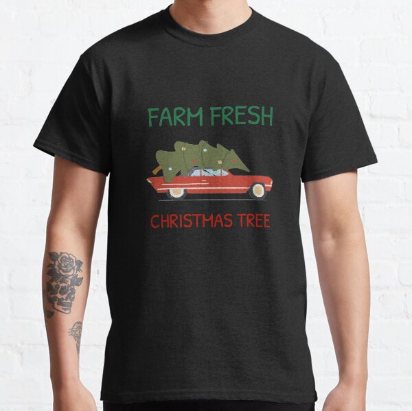 Farm fresh christmas tree Classic T-Shirt