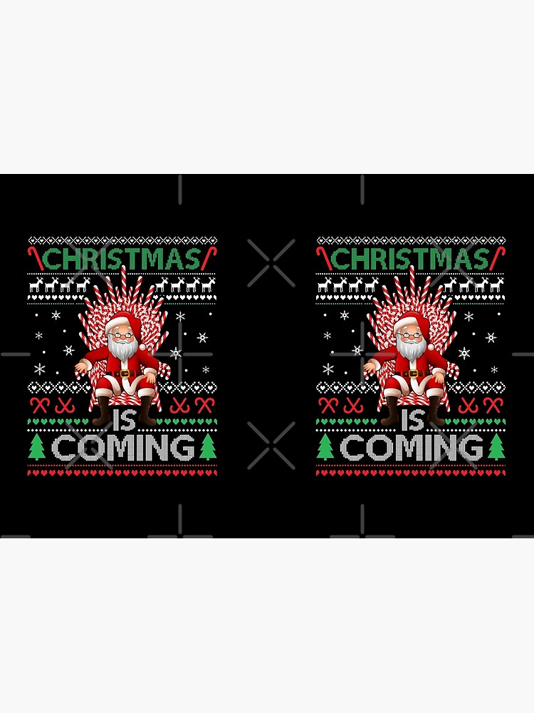 Christmas Is Coming Ugly Sweater Style by EnforcerDesigns