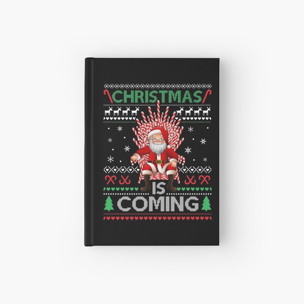 Christmas Is Coming Ugly Sweater Style Hardcover Journal