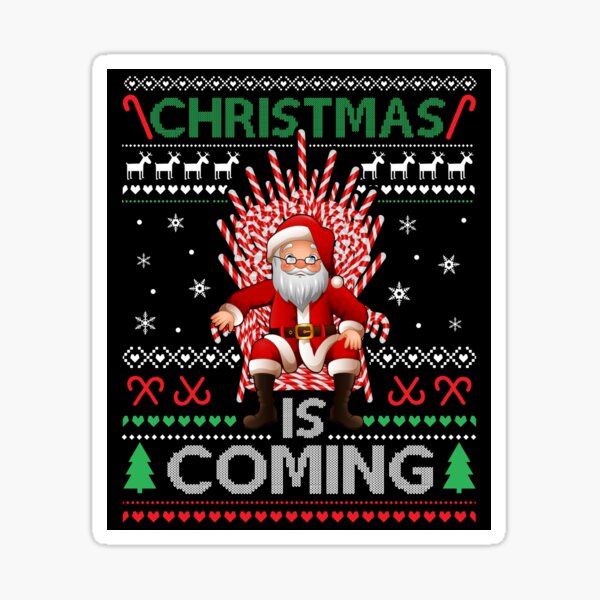 Christmas Is Coming Ugly Sweater Style Sticker