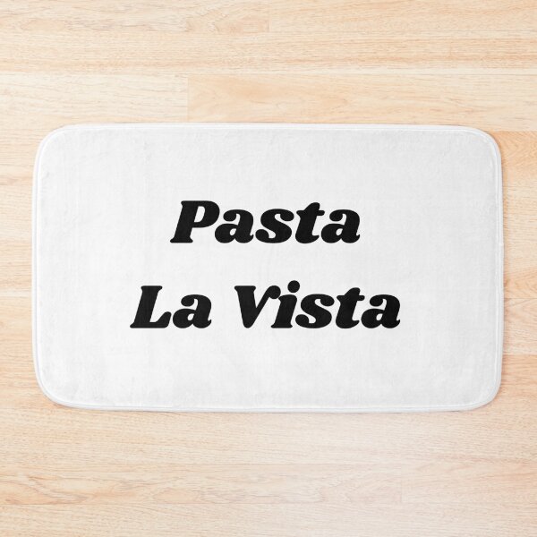 Item preview, Pasta La Vista - Hasta La Vista Quote designed and sold by Pandoras-Boxx.