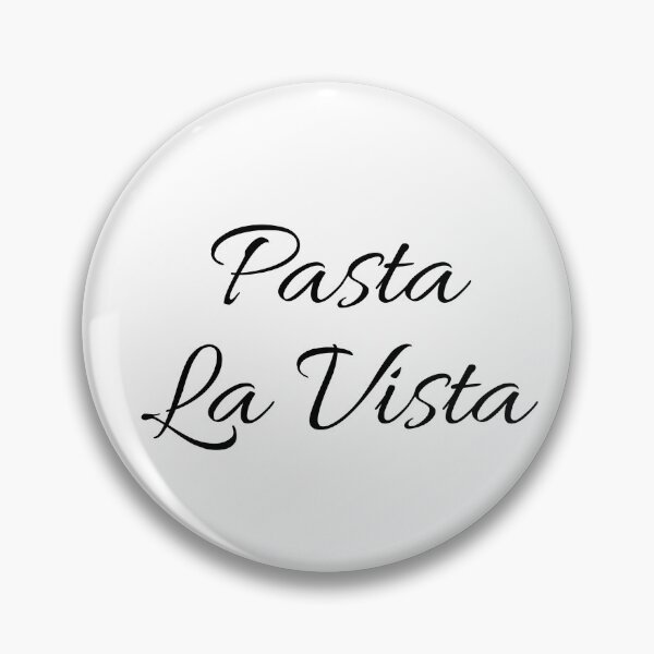 Item preview, Pasta La Vista - Hasta La Vista Quote designed and sold by Pandoras-Boxx.