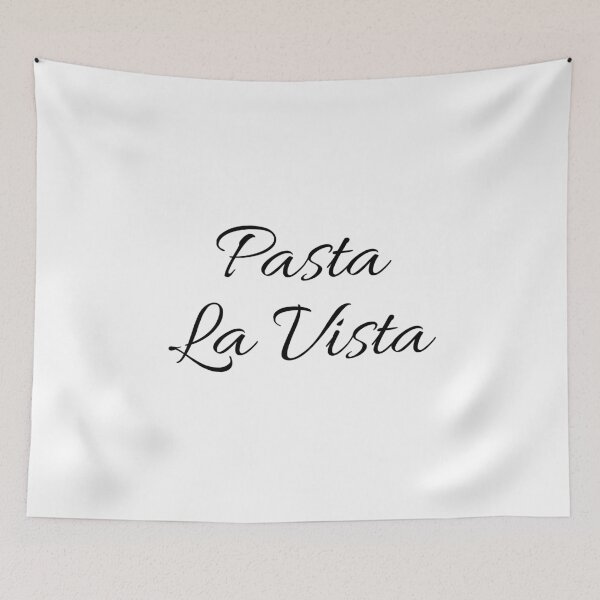 Item preview, Pasta La Vista - Hasta La Vista Quote designed and sold by Pandoras-Boxx.