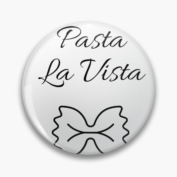 Item preview, Pasta La Vista - Hasta La Vista Quote designed and sold by Pandoras-Boxx.