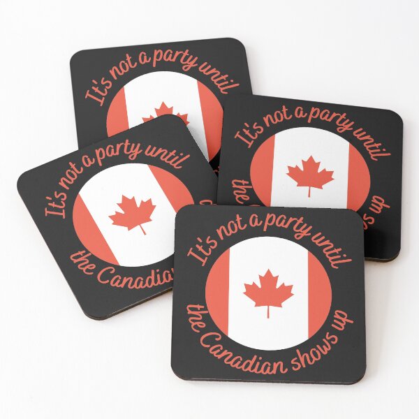 Item preview,  It's not a party until the Canadian shows up designed and sold by Farprintod.