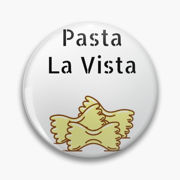 Item preview, Pasta La Vista - Hasta La Vista Quote designed and sold by Pandoras-Boxx.