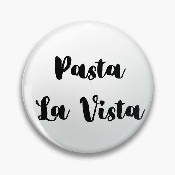 Item preview, Pasta La Vista - Hasta La Vista Quote designed and sold by Pandoras-Boxx.