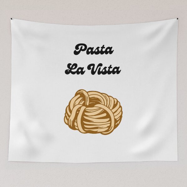 Item preview, Pasta La Vista - Hasta La Vista Quote designed and sold by Pandoras-Boxx.