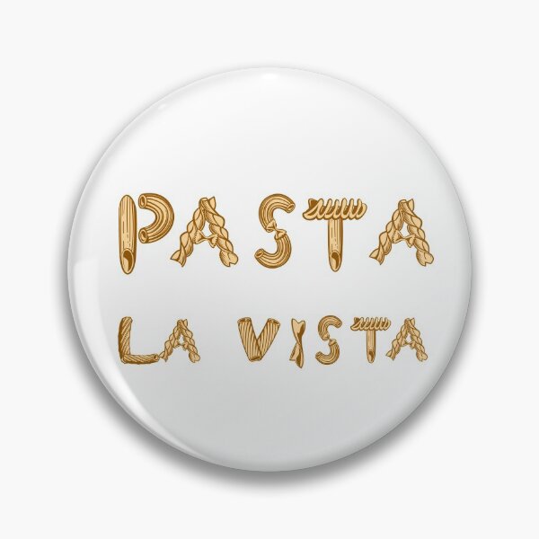 Item preview, Pasta La Vista - Hasta La Vista Quote designed and sold by Pandoras-Boxx.