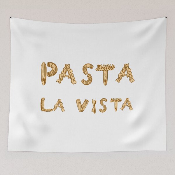 Item preview, Pasta La Vista - Hasta La Vista Quote designed and sold by Pandoras-Boxx.
