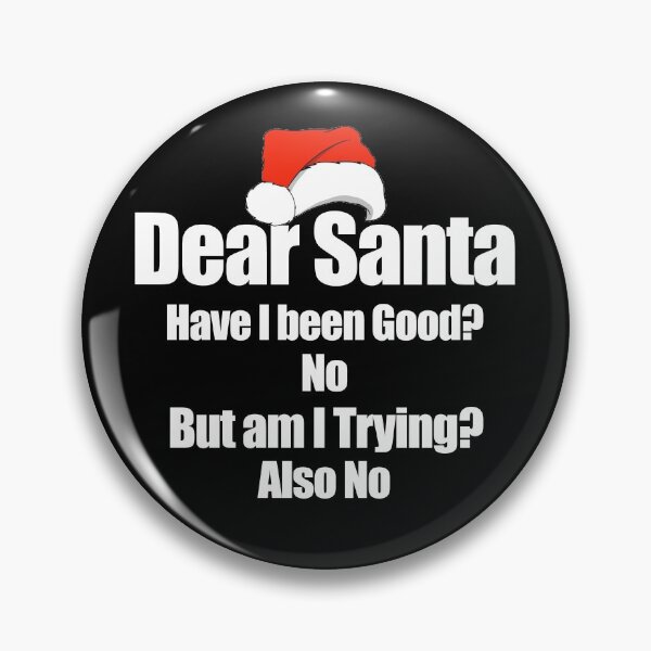 Item preview, Dear Santa Have I been Good? Funny Christmas Gift designed and sold by wdyoungblood.