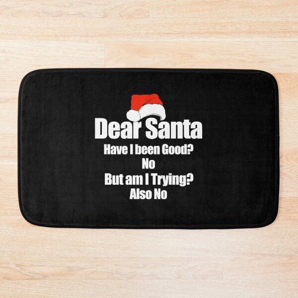 Item preview, Dear Santa Have I been Good? Funny Christmas Gift designed and sold by wdyoungblood.