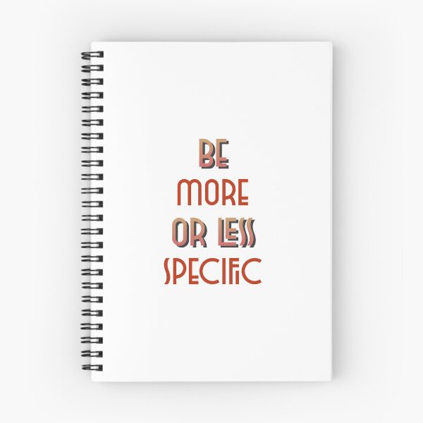 Item preview, Funny Pun - Be More Or Less Specific designed and sold by greenchimp.