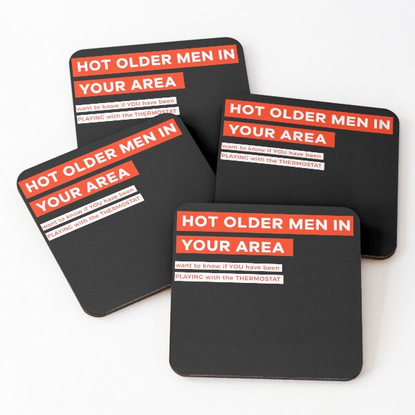 Item preview, Funny Hot Older Men In Your Area Want To Know If You Have Been Playing With The Thermostat - black background designed and sold by gobbieshoppe.