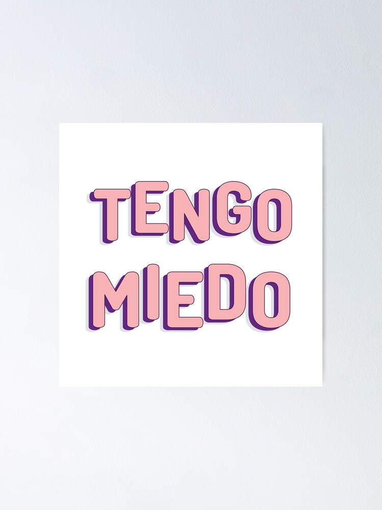 Póster «Tengo miedo - frases en español» de Cat-designs | Redbubble