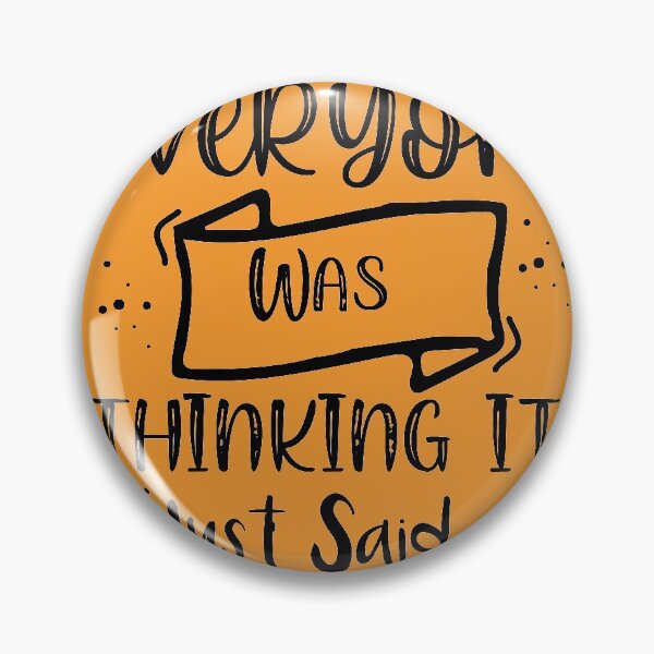 Item preview, everyone was thinking it i just said it  designed and sold by totidesigner.