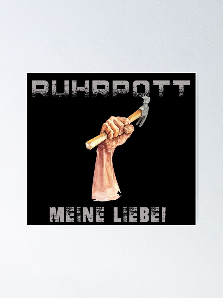 "Ruhrpott, Meine Liebe, Ruhrgebiet, Ruhrpottkind" Poster by ThommyBLN