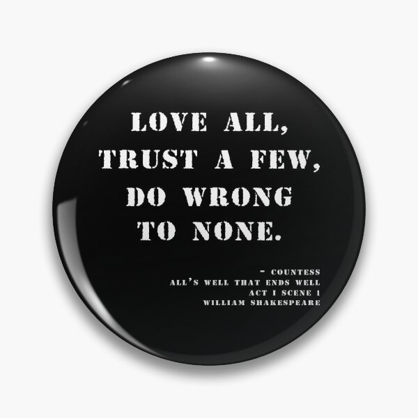 Item preview, Love all, trust a few, do wrong to none - William Shakespeare Quote designed and sold by Stageystuff.