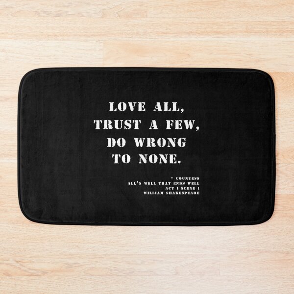 Item preview, Love all, trust a few, do wrong to none - William Shakespeare Quote designed and sold by Stageystuff.