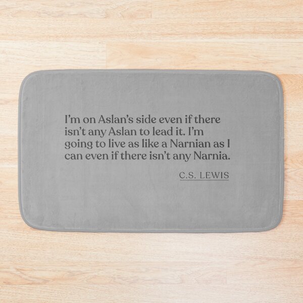 Item preview, C.S. Lewis - I'm on Aslan's side even if there isn't any Aslan to lead it. I'm going to live as like a Narnian as I can even if there isn't  designed and sold by BookQuoteMerch.