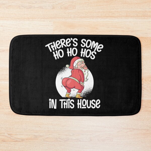 Item preview, There's Some Ho Ho Hos In This House _ Twerking Santa Claus designed and sold by WhiteheadAbbey.