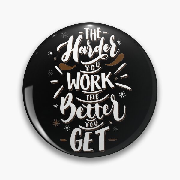 Item preview, The Harder You Work The Better You Get White designed and sold by Creativenetic.