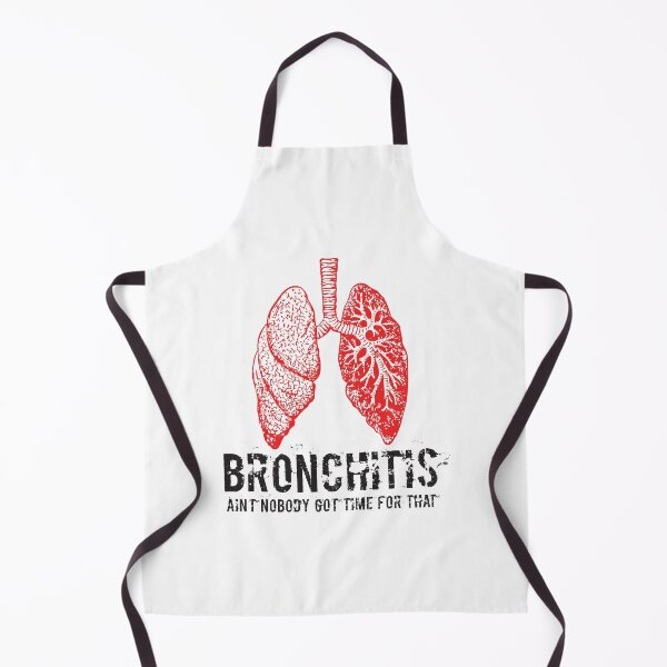 Item preview, Bronchitis Ain't Nobody Got Time For That designed and sold by 4AllTimes.