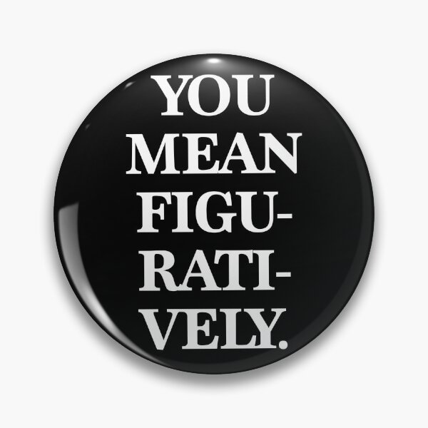 Item preview, You Mean Figuratively Grammar Linguist Literally Funny Grammar Police Language Nerd designed and sold by isstgeschichte.