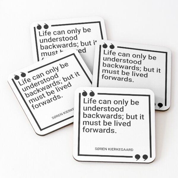 Item preview, Søren Kierkegaard - Life can only be understood backwards; but it must be lived forwards. designed and sold by SocraticQuotes.
