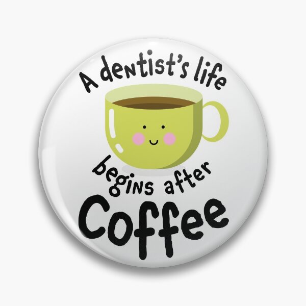 Item preview, A dentist's life begins after coffee designed and sold by Eenig.