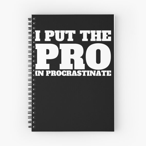 Item preview, I Put The PRO In Procrastinate designed and sold by DreamySteves.