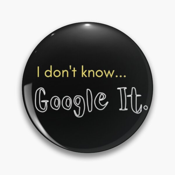 Item preview, I Don't Know, Google It designed and sold by ObiPrints.