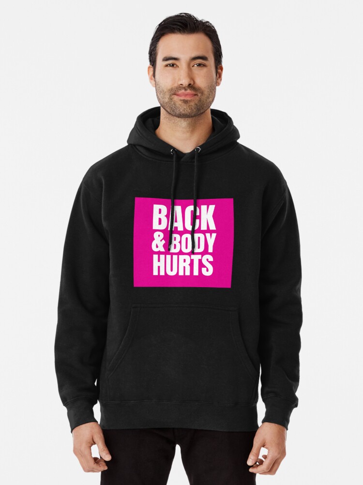 Back and 2024 body hurts hoodie