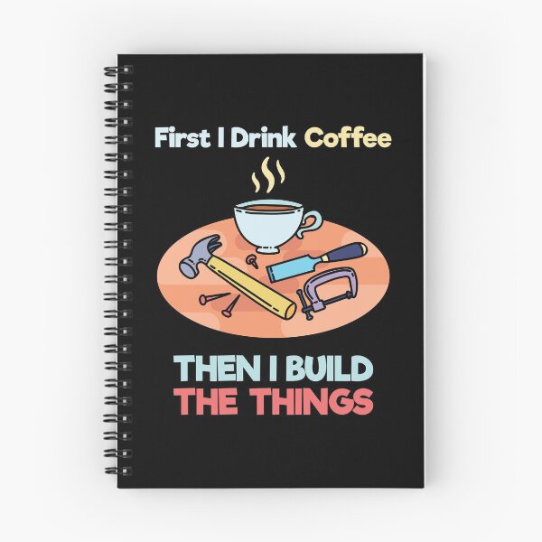 Item preview, First I Drink Coffee Then I Build Things t-shirt | Carpenter designed and sold by teweshirt.