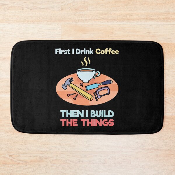 Item preview, First I Drink Coffee Then I Build Things t-shirt | Carpenter designed and sold by teweshirt.